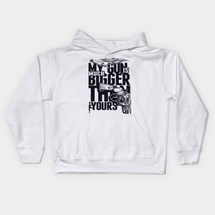 My gun is much bugger than yours Kids Hoodie